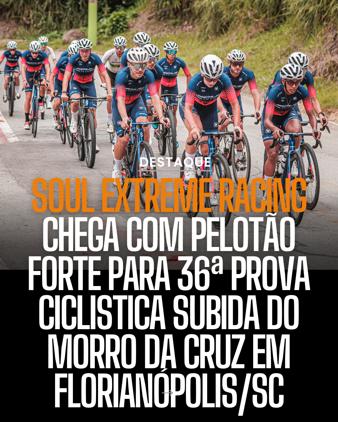 Equipe Soul Extreme Racing e o elenco júnior do Soul Jovem disputam a 36ª Subida do Morro da Cruz em Florianópolis